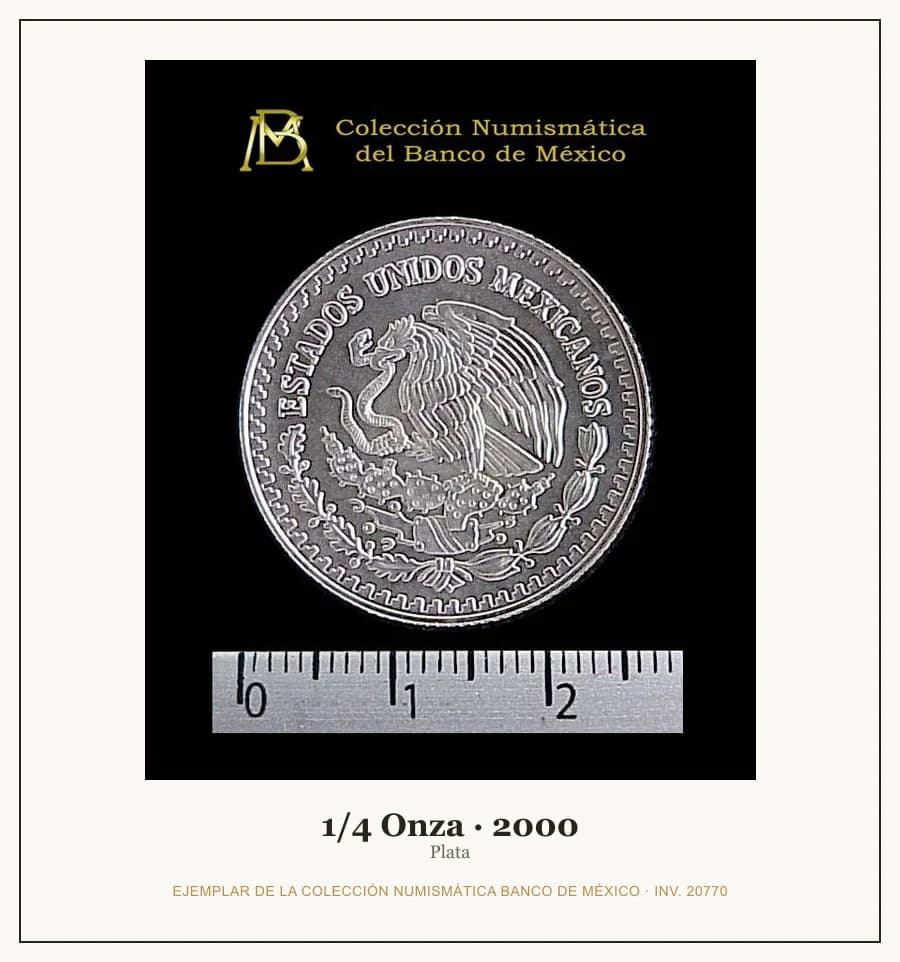 1/4 Onza · 2000 — Ejemplar de la Colección Numismática Banco de México, inv. 20770