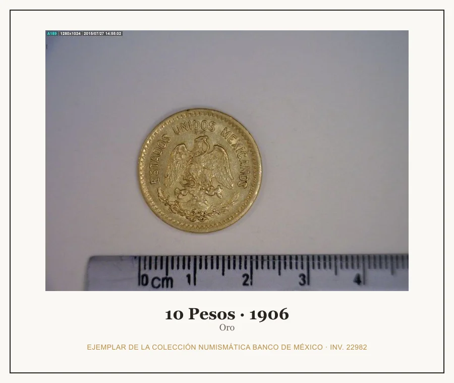 10 Pesos · 1906 — Ejemplar de la Colección Numismática Banco de México, inv. 22982