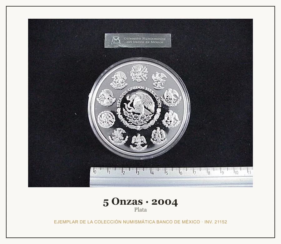 5 Onzas · 2004 — Ejemplar de la Colección Numismática Banco de México, inv. 21152