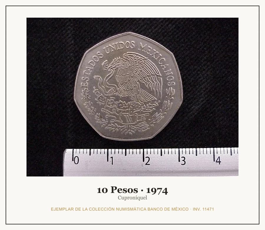 10 Pesos · 1974 — Ejemplar de la Colección Numismática Banco de México, inv. 11471