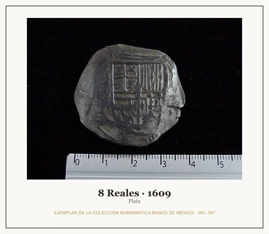 8 Reales · 1609 — Ejemplar de la Colección Numismática Banco de México, inv. 367