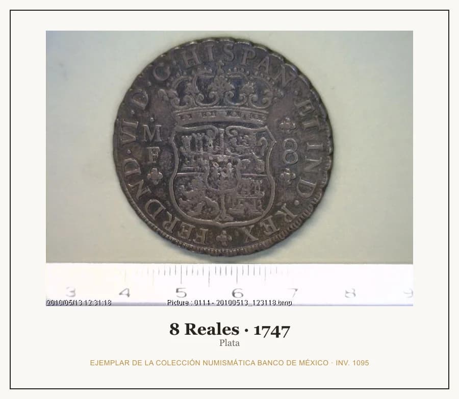 8 Reales · 1747 — Ejemplar de la Colección Numismática Banco de México, inv. 1095